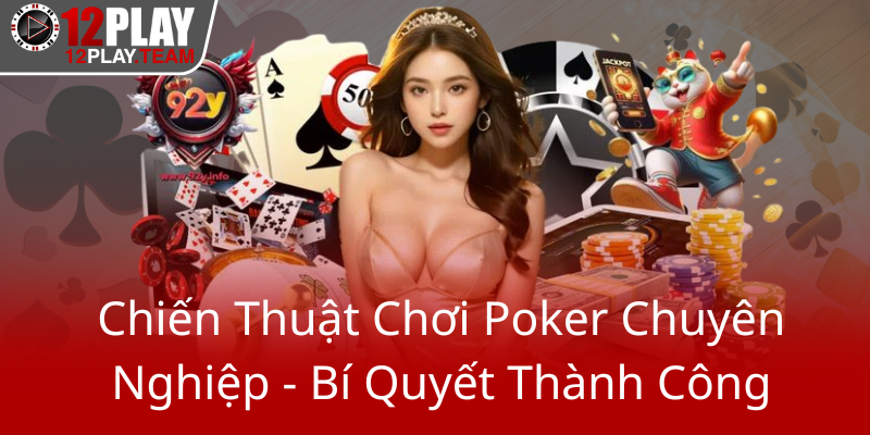 Chien Thuat Choi Poker Chuyen Nghiep Bi Quyet Thanh Cong0