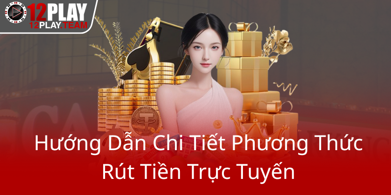 Huong Dan Chi Tiet Phuong Thuc Rut Tien Truc Tuyen0