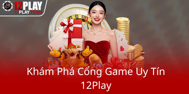 Tiến Lên Miền Nam APK - Trải Nghiệm Game Bài Đỉnh Cao Tại 12Play 1 Kham Pha Cong Game Uy Tin 12Play0