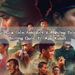 Mưa Đỏ Lịch Sử Của Điện Ảnh Việt Và Những Tiếc Nuối Tại Đấu Trường Quốc Tế App Kubet